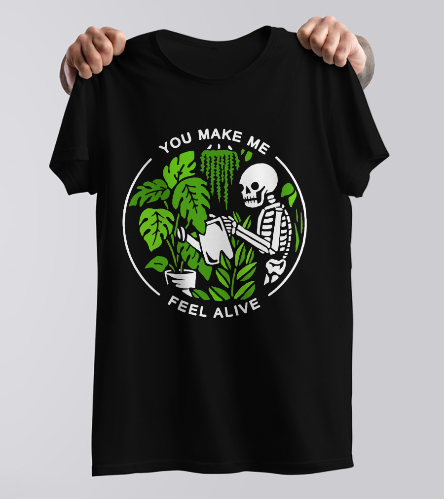 You Make Me Feel Alive Skeleton Watering Plants Halloween Skull T-Shirt