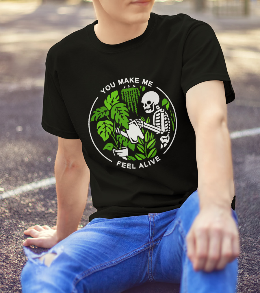 You Make Me Feel Alive Skeleton Watering Plants Halloween Skull T-Shirt