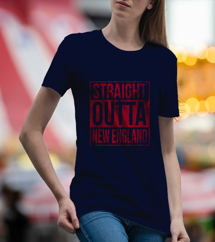 Straight Outta New England T-Shirt
