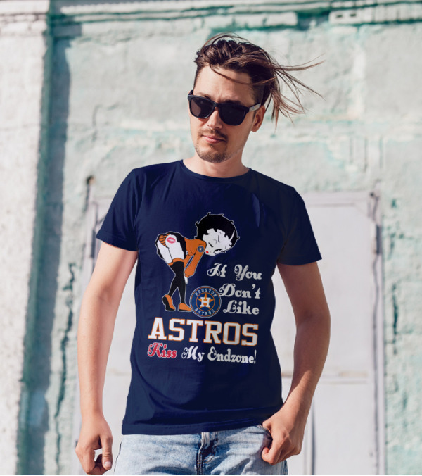 If You Don’t Like Houston Astros Kiss My Endzone T-Shirt