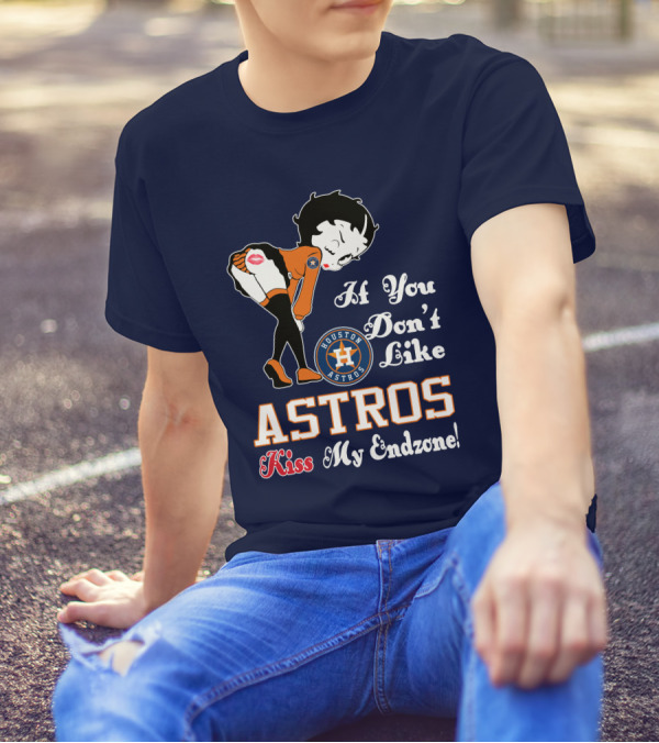 If You Don’t Like Houston Astros Kiss My Endzone T-Shirt
