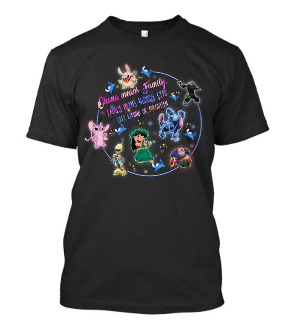 Ohana Means Family Stitch Lilo Nobody Gets Left Behind Or Forgotten T-Shirt