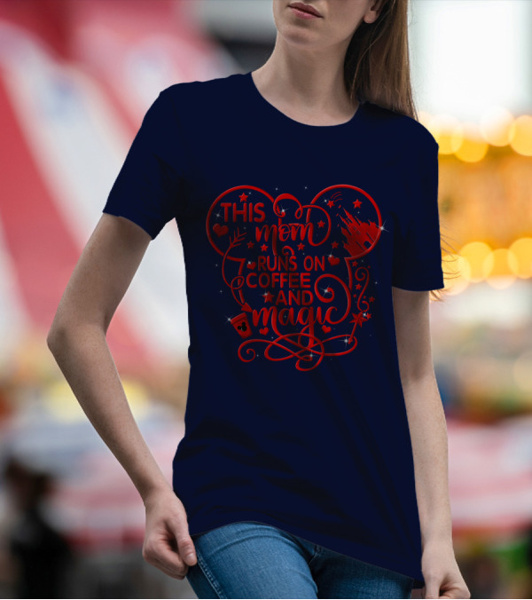 This Mom Runs On Coffee And Magic T-Shirt