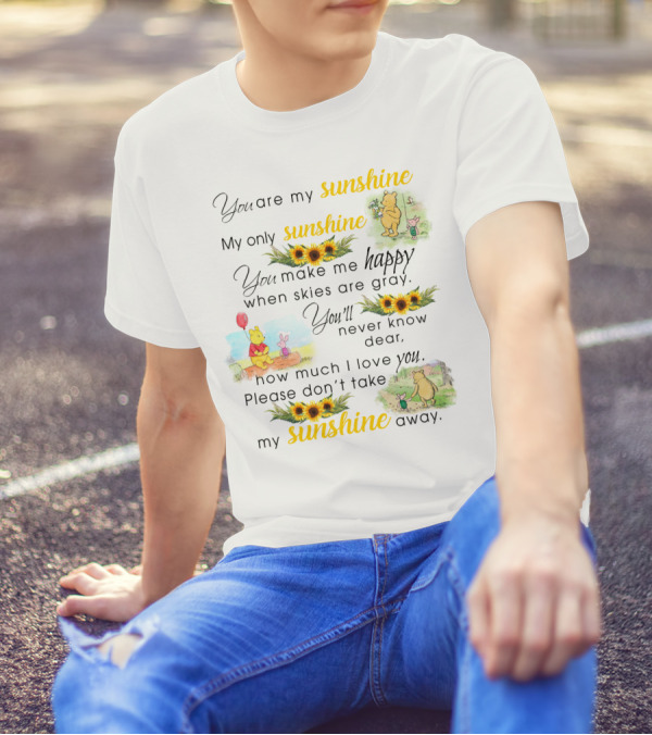 You Are My Sunshine Winnie The Pooh Sunflower Happy T-Shirt