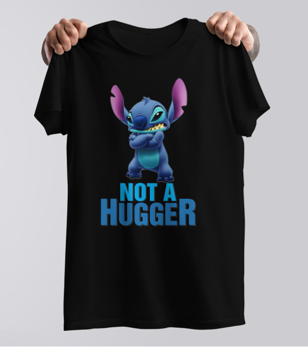NOT A HUGGER Stitch Disney Lilo And Stitch T-Shirt