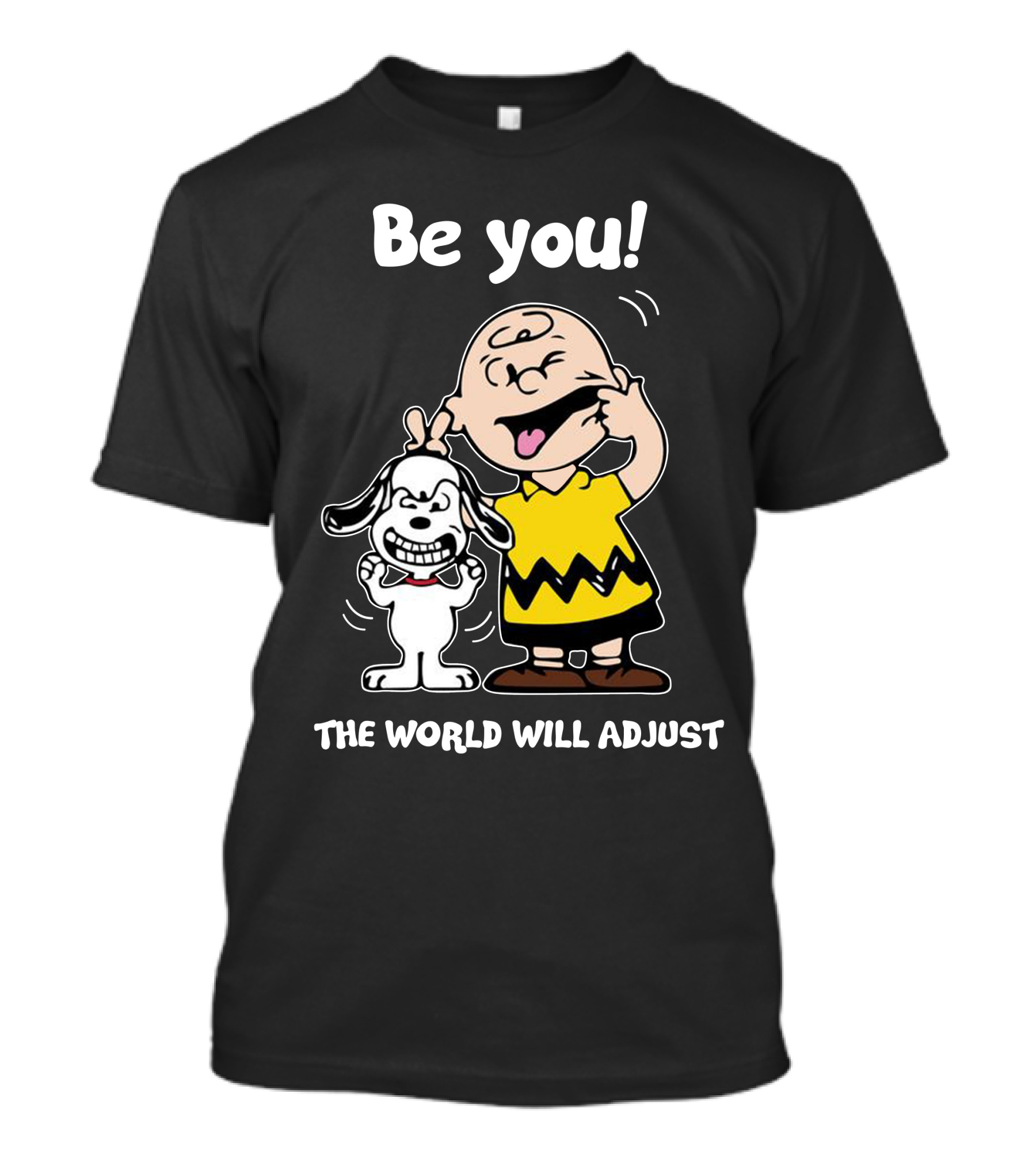 Be You The World Will Adjust Charlie Brown Snoopy T-Shirt