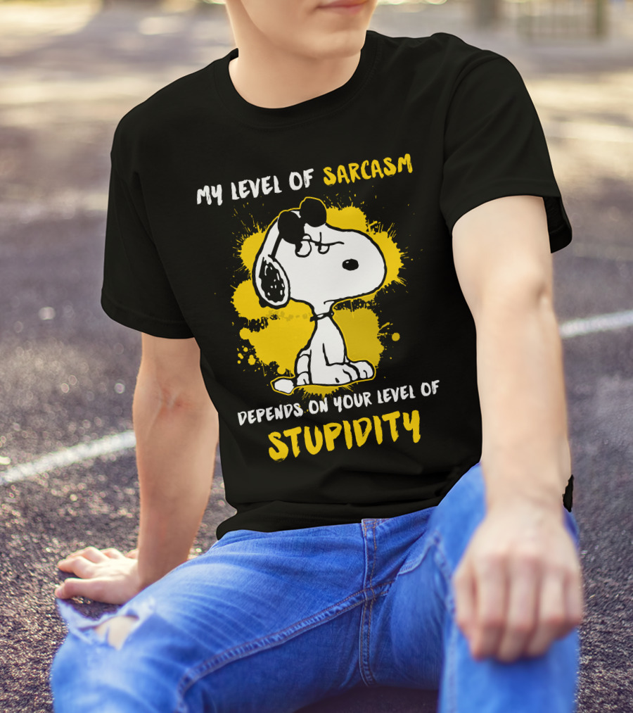 My Level Of Sarcasm Depends On Your Level Of Stupidity Snoopy T-Shirt