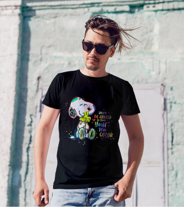 Don't Be Afraid To Show Your True Color Snoo Color Cute T-Shirt