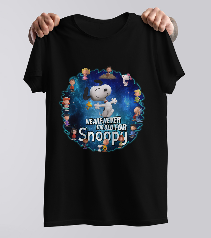 We Are Never Too Old For Snoopy Peanuts Characters Circle T-Shirt