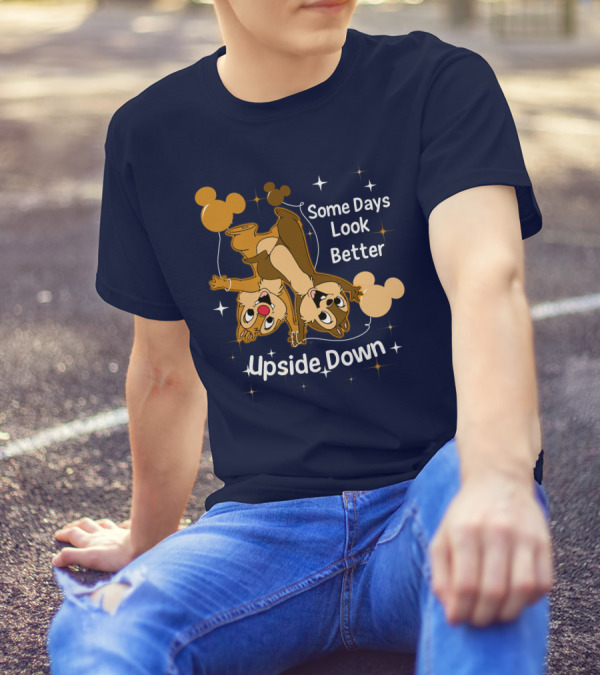 Some Days Look Better Upside Down Chip And Dale Disney T-Shirt