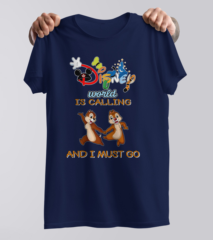 Disney World Is Calling And I Must Go Chip And Dale T-Shirt