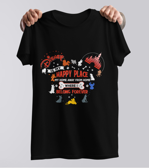 Disney Is My Happy Place Where I Belong Forever T-Shirt