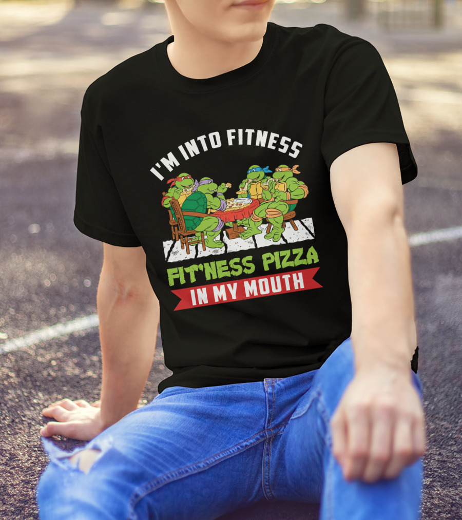 I'm Into Fitness Fit'ness Pizza In My Mouth Ninja Turtle T-Shirt
