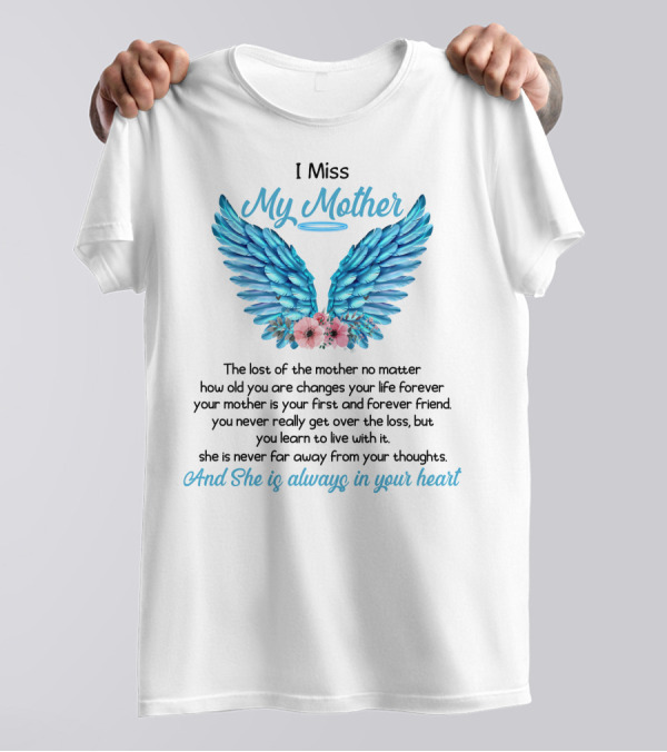 I Miss My Mother Angel Wings Always In Your Heart T-Shirt