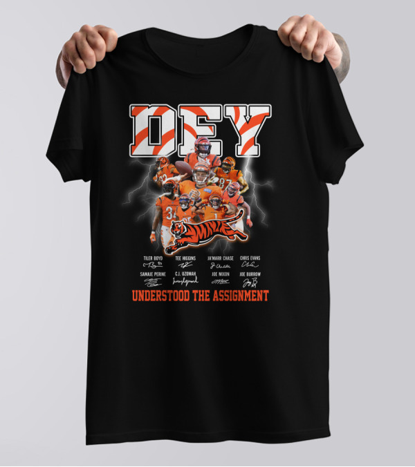Dey Understood The Assignment Cincinnati Bengals Players Signatures T-Shirt