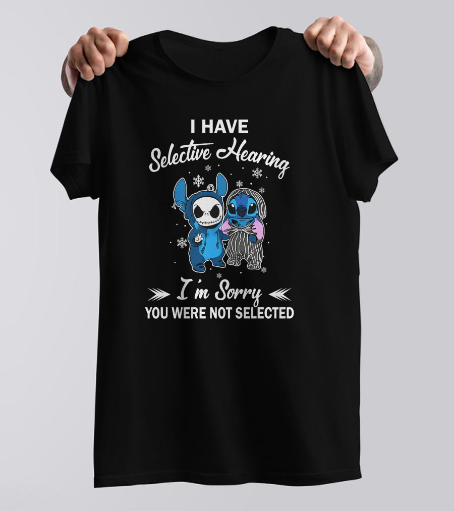 I Have Selective Hearing I'm Sorry You Were Not Selected Stitch Skeleton Duo T-Shirt