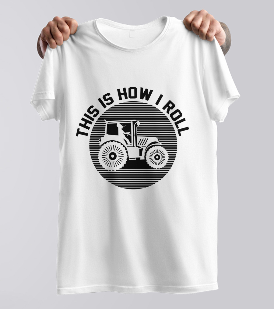 This Is How I Roll Tractor Farmer Pun T-Shirt