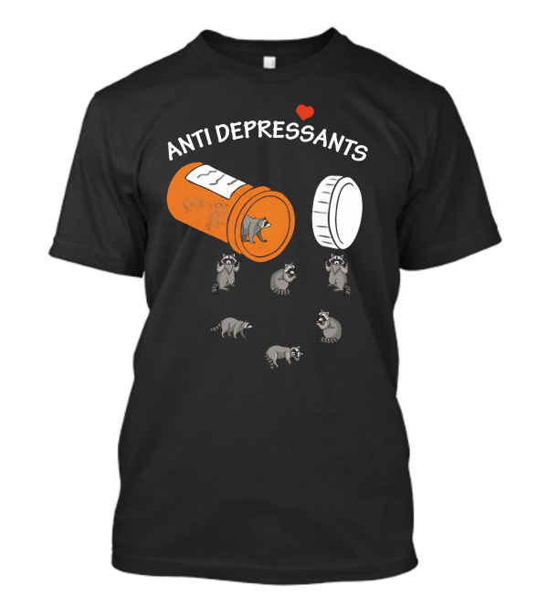 ANTI DEPRESSANTS Raccoon Pill Bottle And Raccoons With Heart T-Shirt
