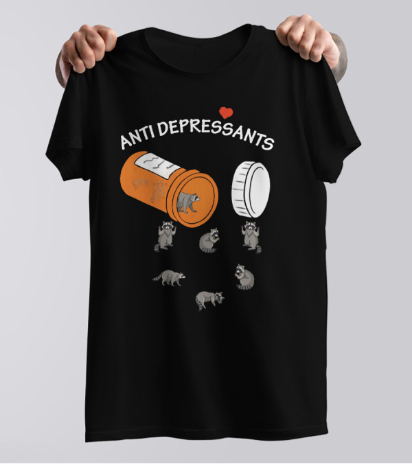 ANTI DEPRESSANTS Raccoon Pill Bottle And Raccoons With Heart T-Shirt