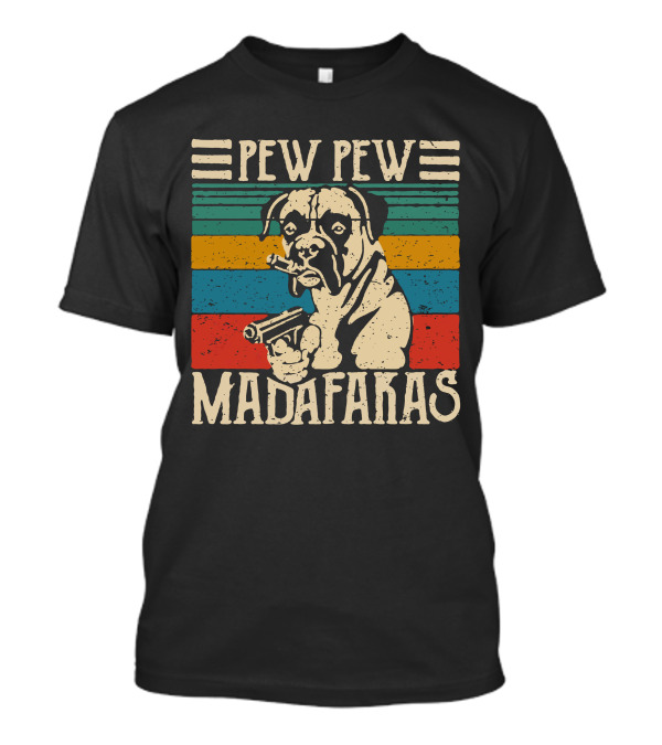 Pew Pew Madafakas Boxer Dog T-Shirt