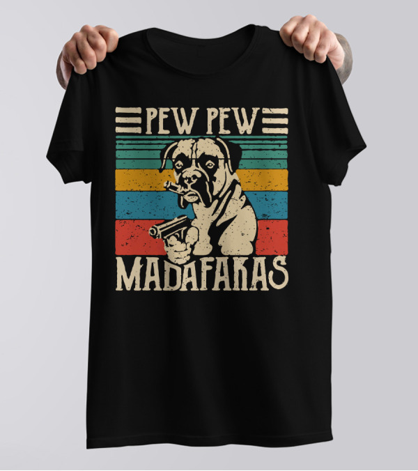 Pew Pew Madafakas Boxer Dog T-Shirt
