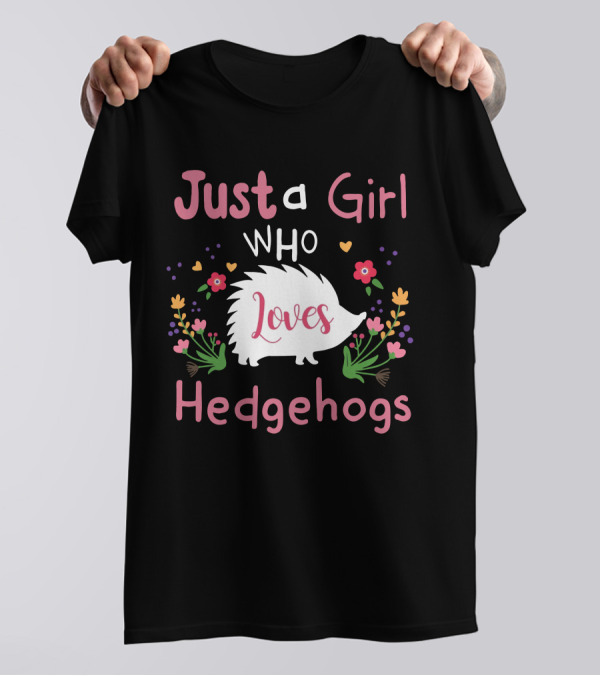 Just A Girl Who Loves Hedgehogs With Floral Accents T-Shirt