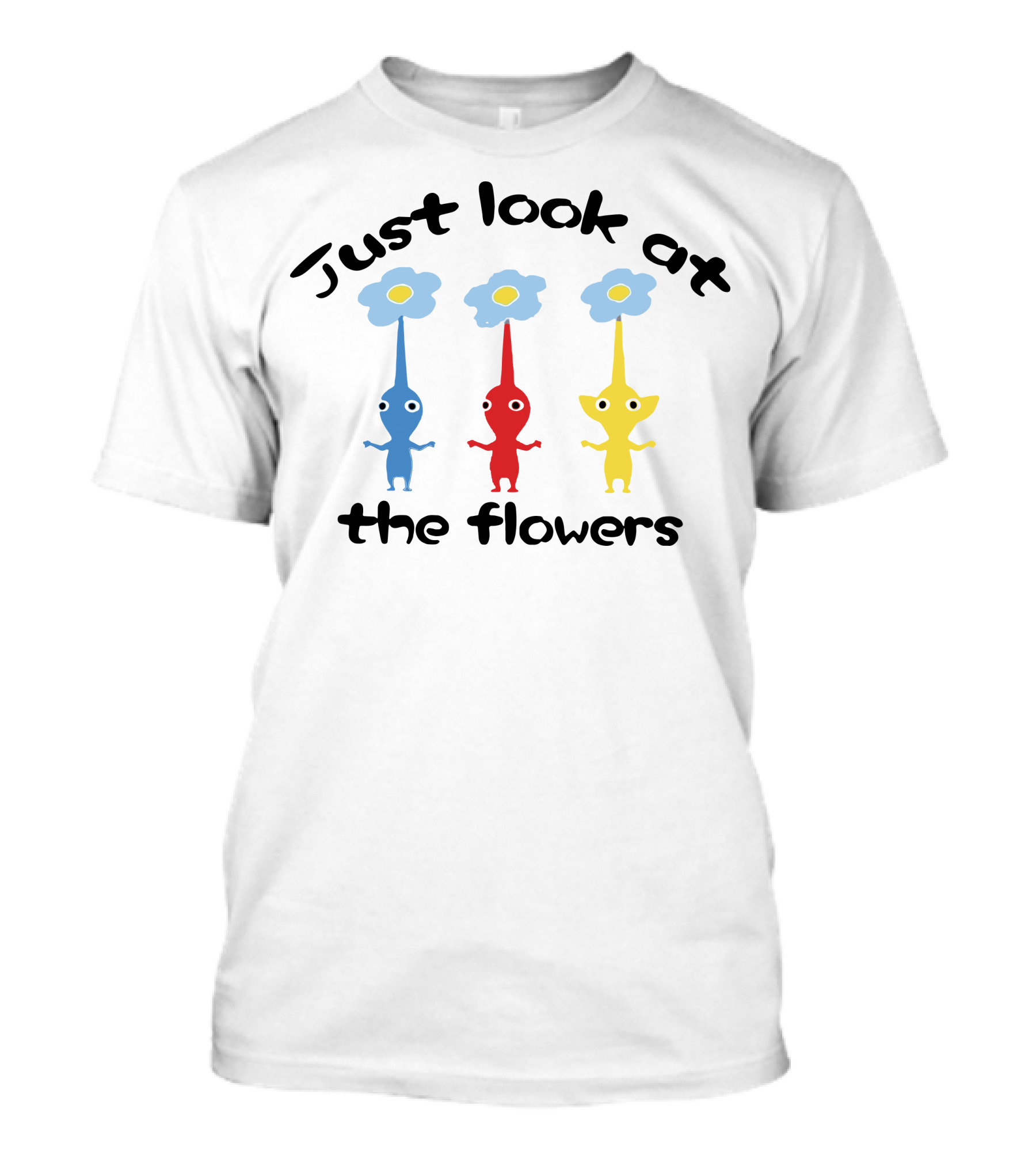Just Look At The Flowers Pikmin Blue Red Yellow T-Shirt