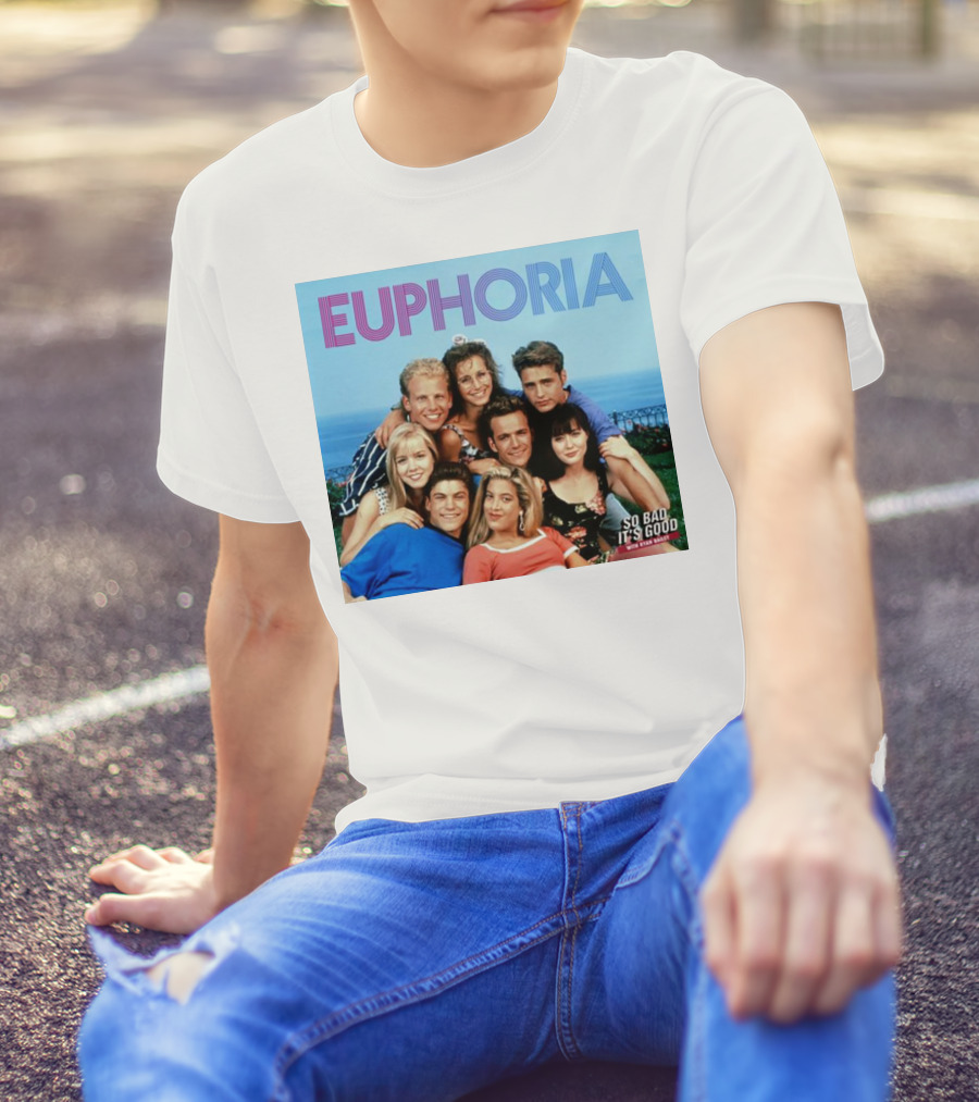 Euphoria So Bad It's Good 90210 T-Shirt