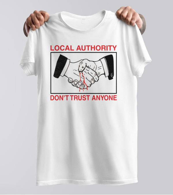 Local Authority Handshake Don't Trust Anyone T-Shirt