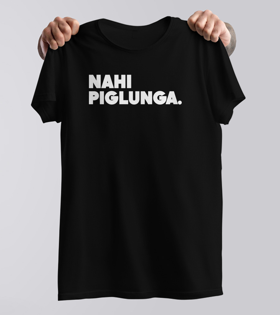 Nahi Piglunga T-Shirt