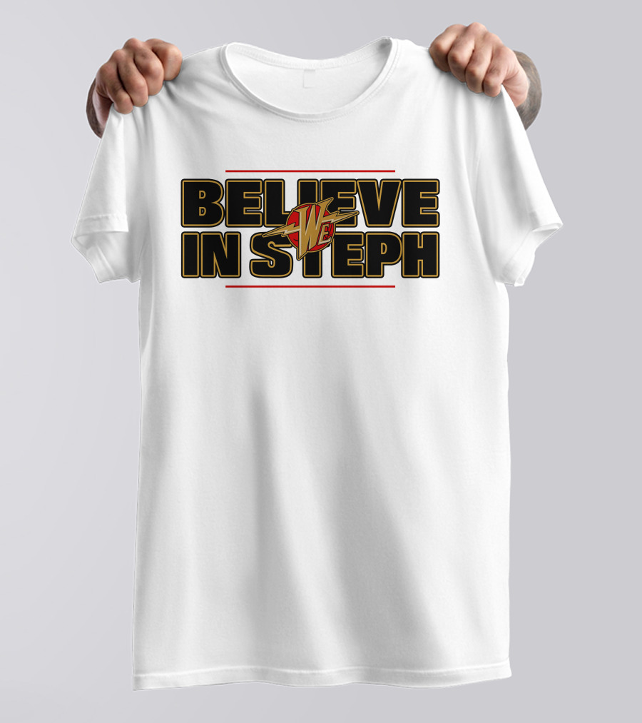 Warriors We Believe In Steph Basketball T-Shirt