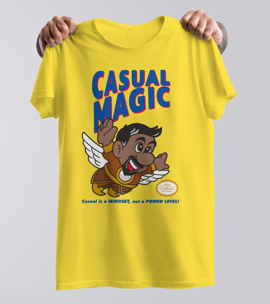 CASUAL MAGIC Casual Is A MINDSET Not A POWER LEVEL Coalescece Seal T-Shirt