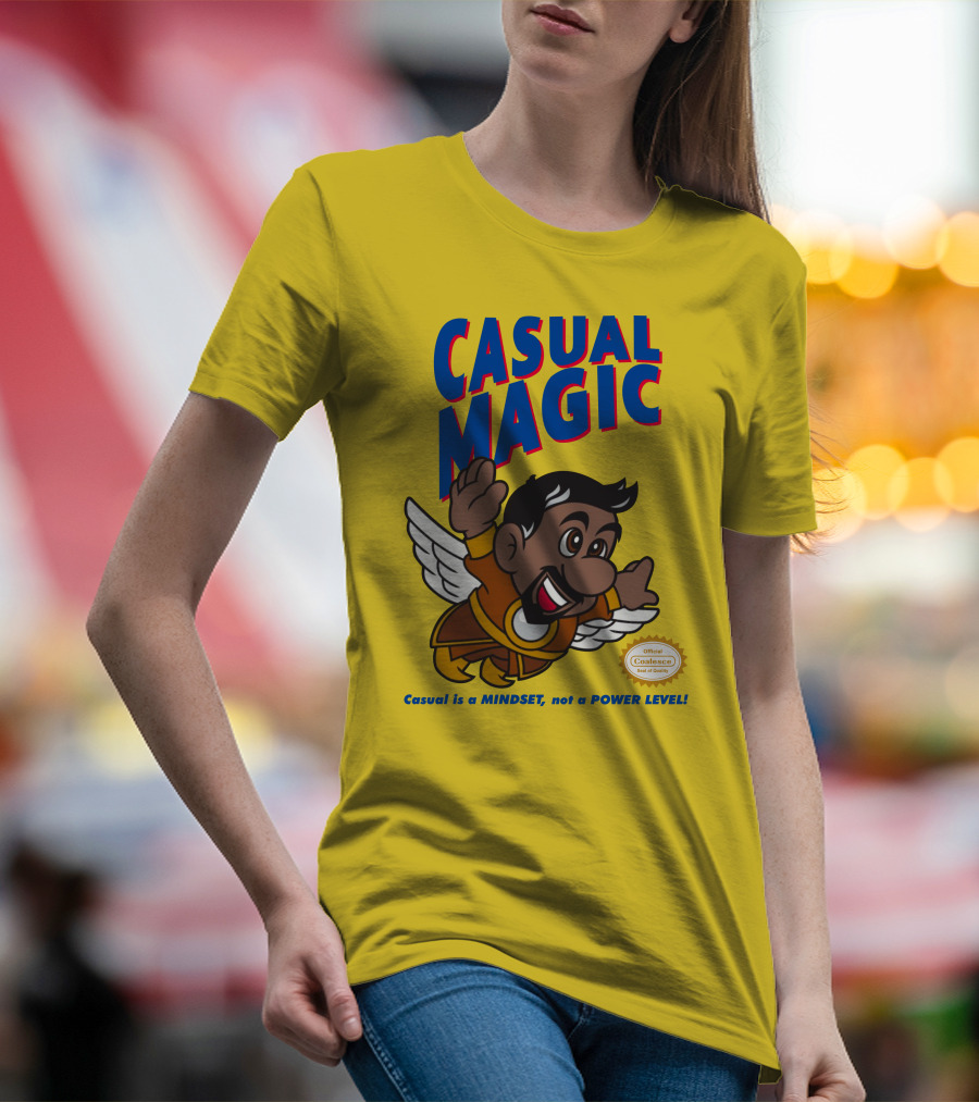 CASUAL MAGIC Casual Is A MINDSET Not A POWER LEVEL Coalescece Seal T-Shirt
