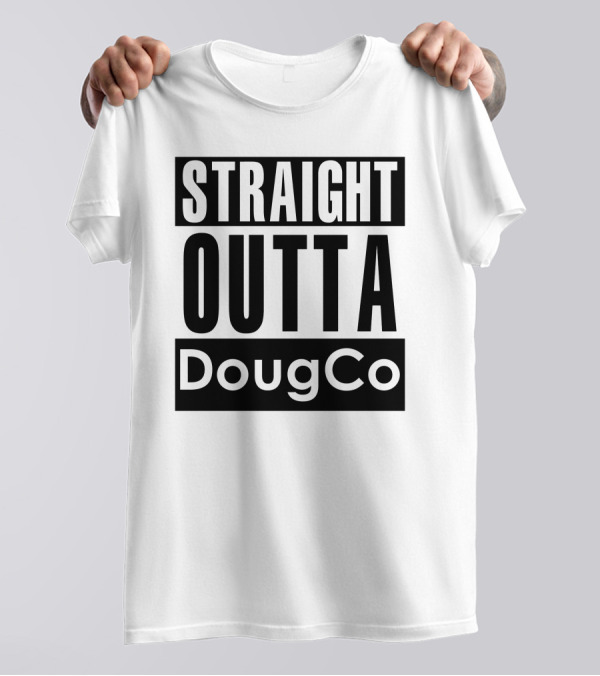 Straight Outta DougCo T-Shirt