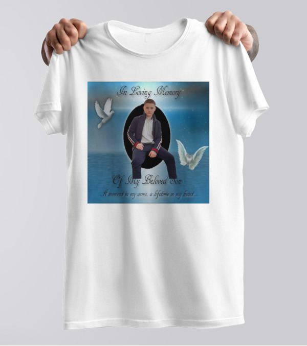 In Loving Memory Of My Beloved Son A Moment In My Arms A Lifetime In My Heart T-Shirt