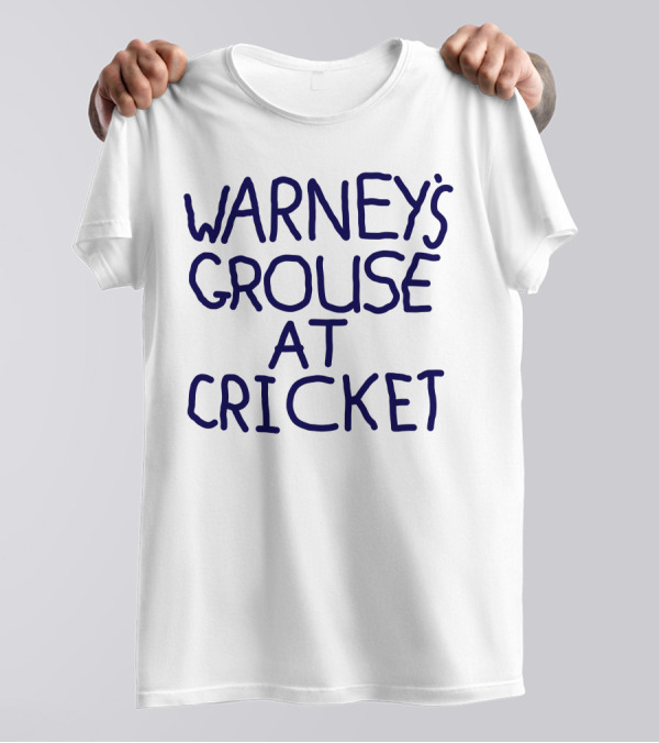 WARNEY'S GROUSE AT CRICKET T-Shirt