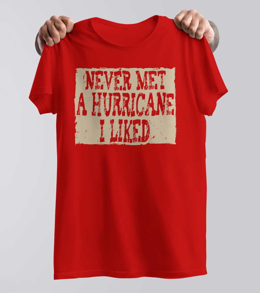Never Met A Hurricane I Liked Red Vintage Grunge T-Shirt