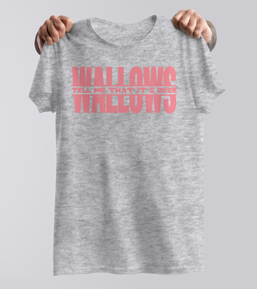 Wallows Tell Me That It's Over T-Shirt