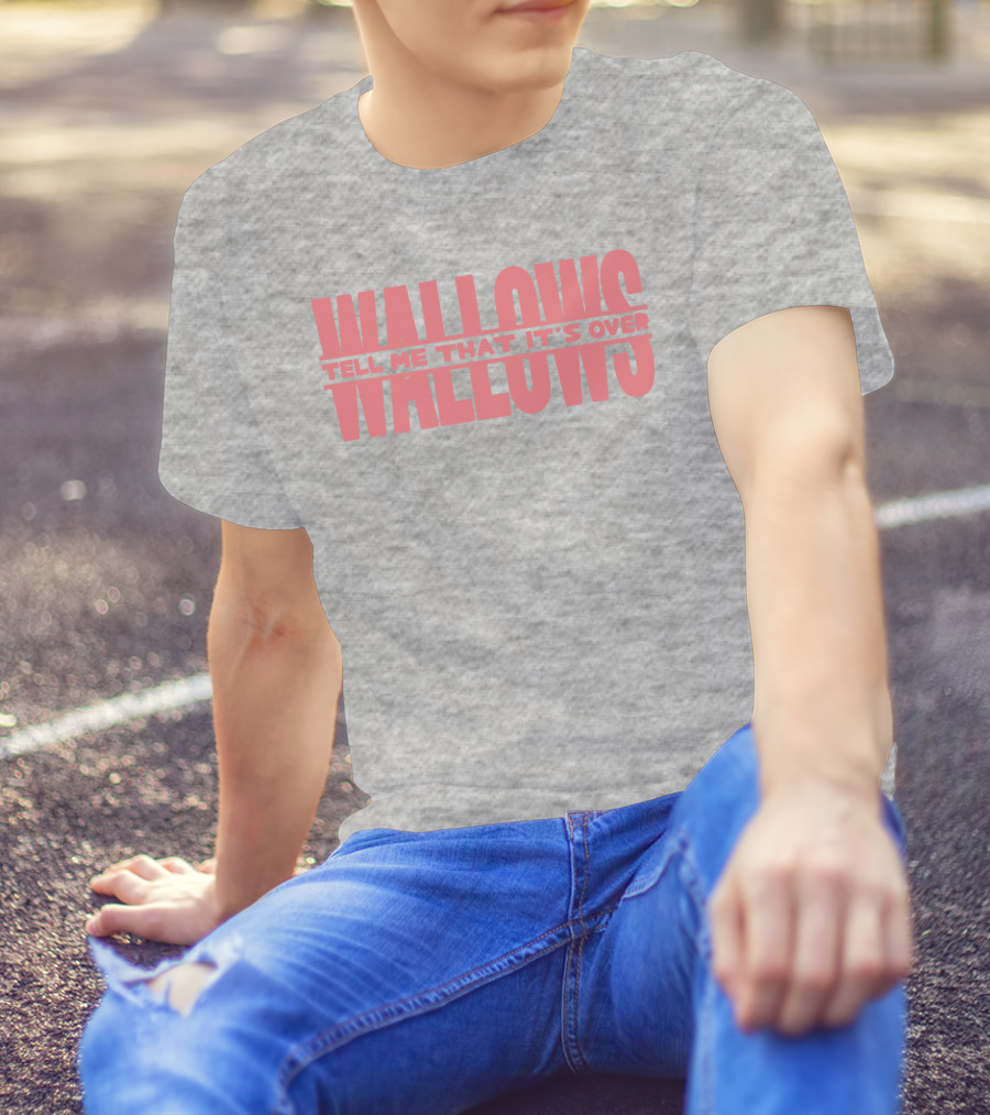 Wallows Tell Me That It's Over T-Shirt