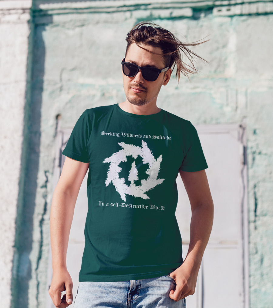 Seeking Wildness And Solitude In A Self-Destructive World T-Shirt