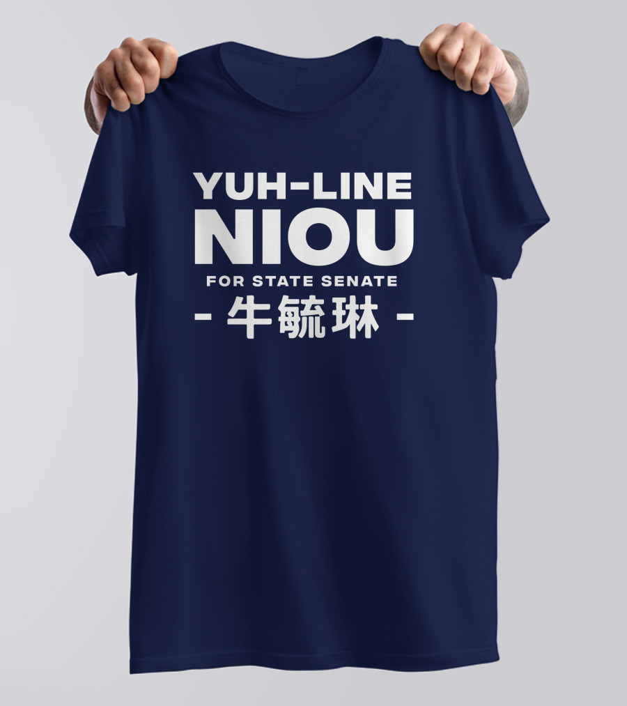 Yuh-Line Niou For State Senate 牛毓琳 T-Shirt