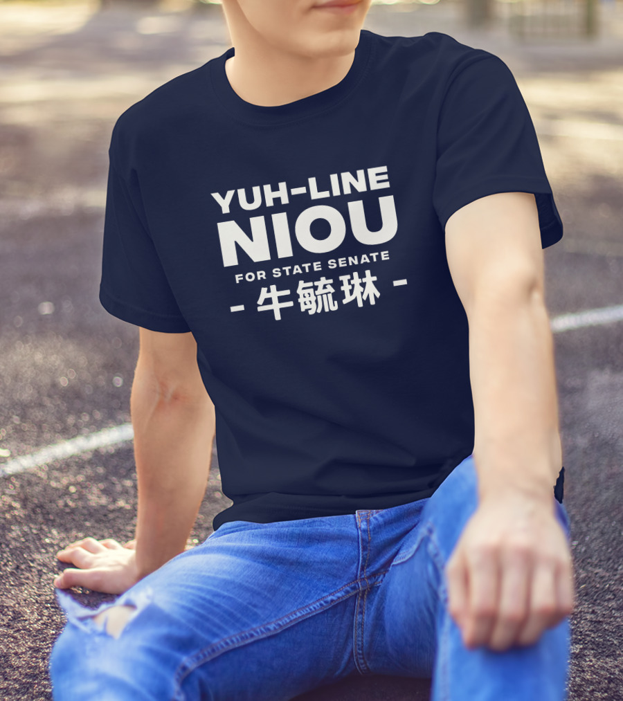 Yuh-Line Niou For State Senate 牛毓琳 T-Shirt
