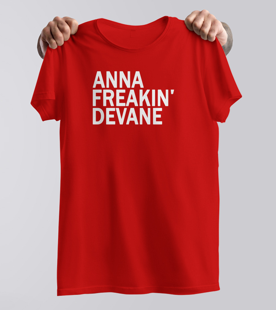 Anna Freakin Devane T-Shirt