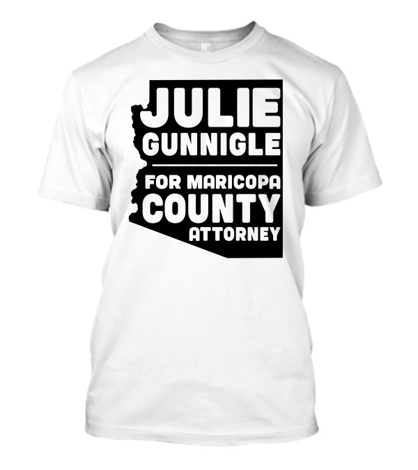 Julie Gunnigle Maricopa County Attorney Election Campaign Attorney Зеленая Футболка T-Shirt