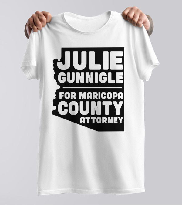 Julie Gunnigle Maricopa County Attorney Election Campaign Attorney Зеленая Футболка T-Shirt