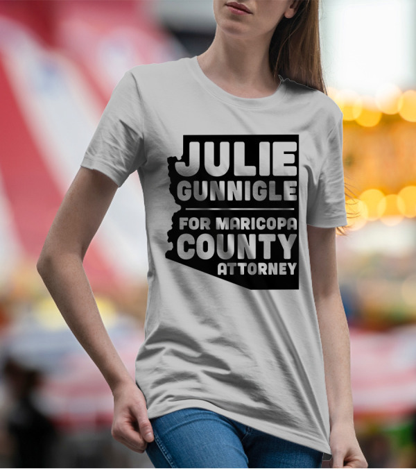 Julie Gunnigle Maricopa County Attorney Election Campaign Attorney Зеленая Футболка T-Shirt