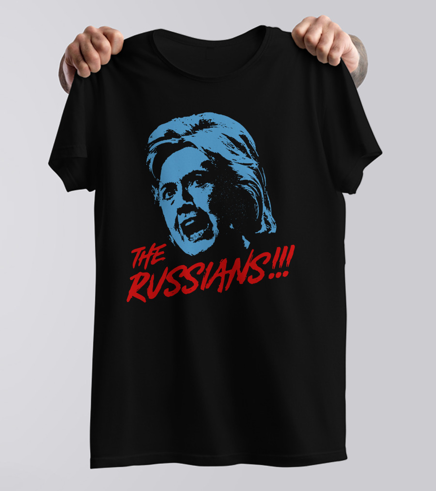 Hillary Clinton The Russians T-Shirt