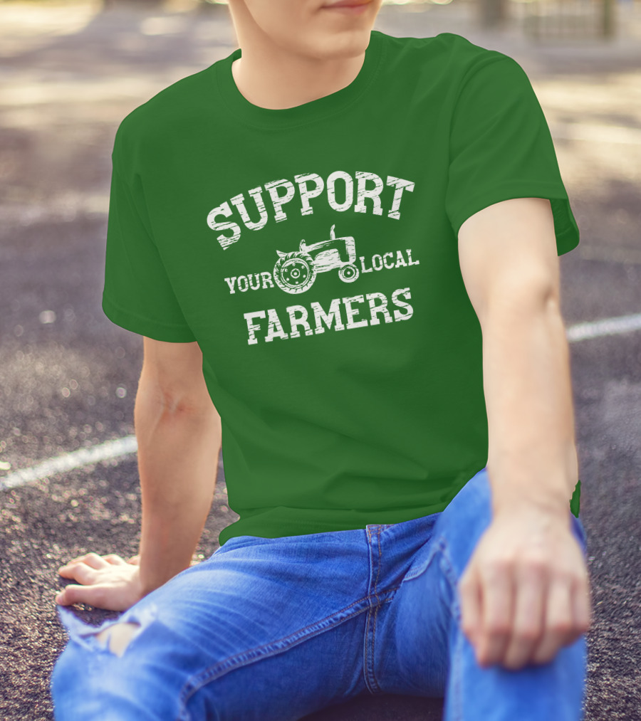 Support Your Local Farmers Tractor Randomthts T-Shirt