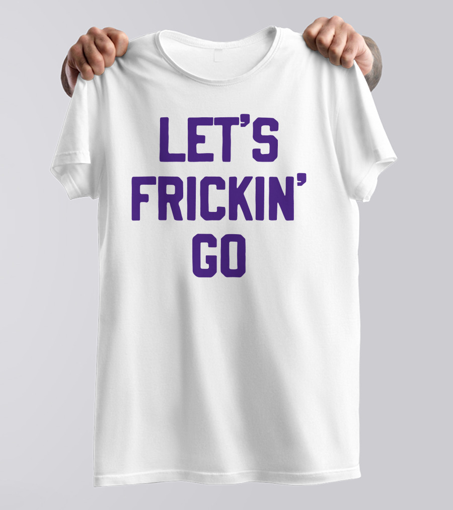 Sotastick Store Let's Frickin' Go Bold Purple Text T-Shirt