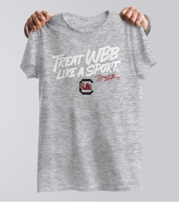 Treat WBB Like A Sport Dawn Staley South Carolina Gamecocks T-Shirt